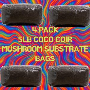 4 PACK-  Ready To Use Coco Coir Mushroom Substrate 5lb  (CVG)