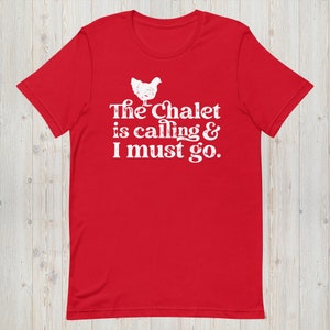 Chalet BBQ is calling Unisex Tshirt, Montreal Rotisserie Chicken shirt, Chalet BBQ Gift, Montreal, sizes run large
