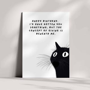 Chat impertinent - Giving Is Beneath Me, un minimum de chat noir, design animal drôle, carte de voeux d'anniversaire de haute qualité