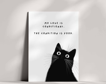 Sassy Cat - My Love Is Conditional, Minimal Black Cat, Funny Animal Design, High Quality Birthday Greetings Card