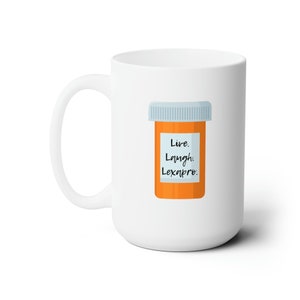 Live. Laugh. Lexapro Ceramic Mug
