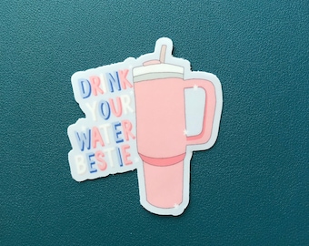 Drink Your Water Bestie, Water Bottle Themed Waterproof Sticker, Stay Hydrated Sticker, Thirsty B*tch Sticker, Best Friend Gift, Watertok