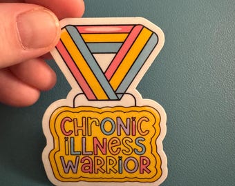 Chronic Illness Warrior Vinyl Sticker, Chronic Illness Medal, Invisible Illness, Spoonie, Rare Disease Awareness, Water Bottle Sticker