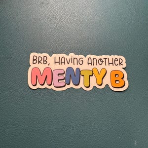 BRB Having Another Menty B Sticker, Mental Breakdown Sticker, Mental Health Sticker, Funny Sticker, Trendy Aesthetic Gift for Her