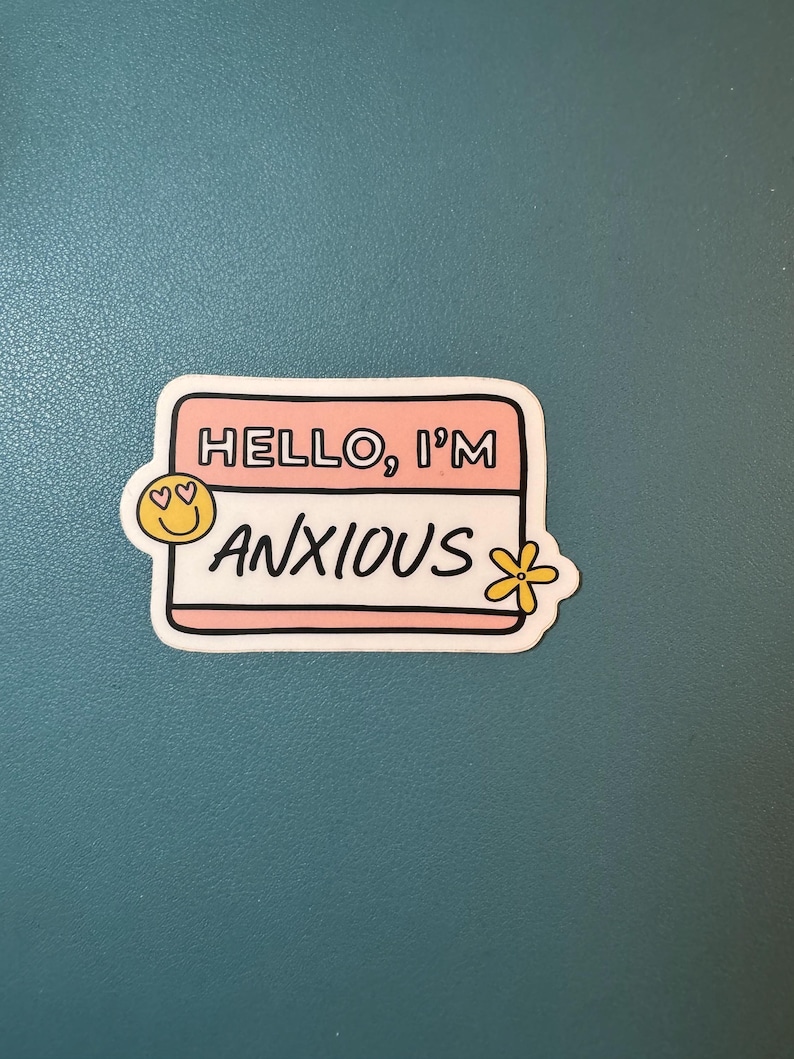 Hello I'm Anxious Sticker, Name Tag Sticker, Mental Health Matters ...