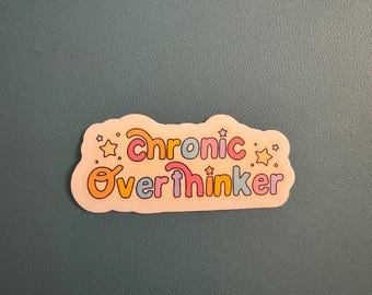 Chronic Overthinker Sticker, Anxiety Sticker, Stressed Out Sticker, Rainbow Sticker, Mental Health Matters, Water Bottle Decal