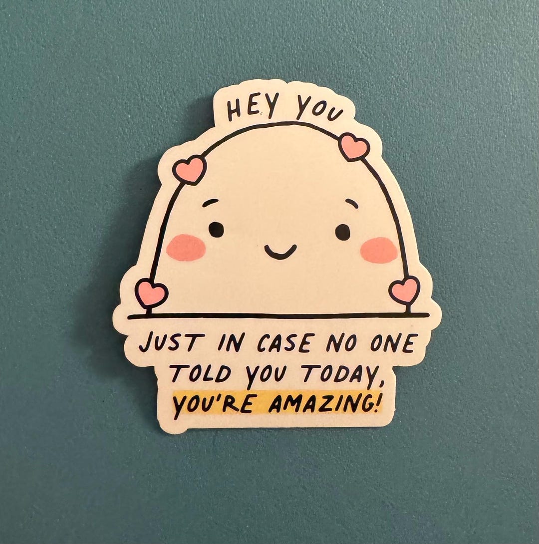 Just in Case No One Told You Today You Are Amazing Sticker, Mental