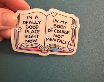 In A Really Good Place Right Now In My Book Of Course Vinyl Sticker, Book Lover Sticker, Kindle Decal