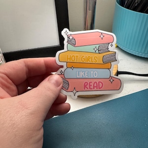 Hot Girls Like To Read Sticker, Stack of Books Waterproof Sticker, Bookish Decal, Kindle Sticker, Gift for Book Lover, BookTok, Romantasy