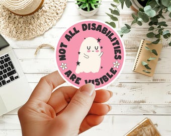 Not All Disabilities Are Visible Sticker, Spoonie Sticker, Invisible Illness, Chronic Illness, Ghost Sticker, Disability Awareness