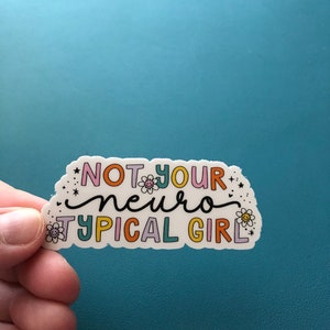 Not Your Neurotypical Girl Waterproof Sticker, Neurodivergent Girl Sticker, Neurodiverse, ADHD, Autism, Mental Health, Acceptance, Rainbow