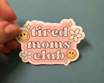 Tired Moms Club Waterproof Sticker, Overstimulated Moms Club Sticker, Water Bottle Sticker, Trendy, Funny Gift For Mom, Super Mom Sticker