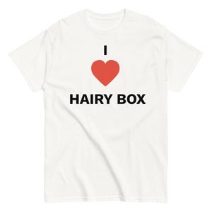Maglietta I Heart Hairy Box, maglietta divertente con umorismo per adulti, maglietta con grafica sarcastica, maglietta con affermazione esilarante, regalo stravagante per gli amici, regalo scherzoso