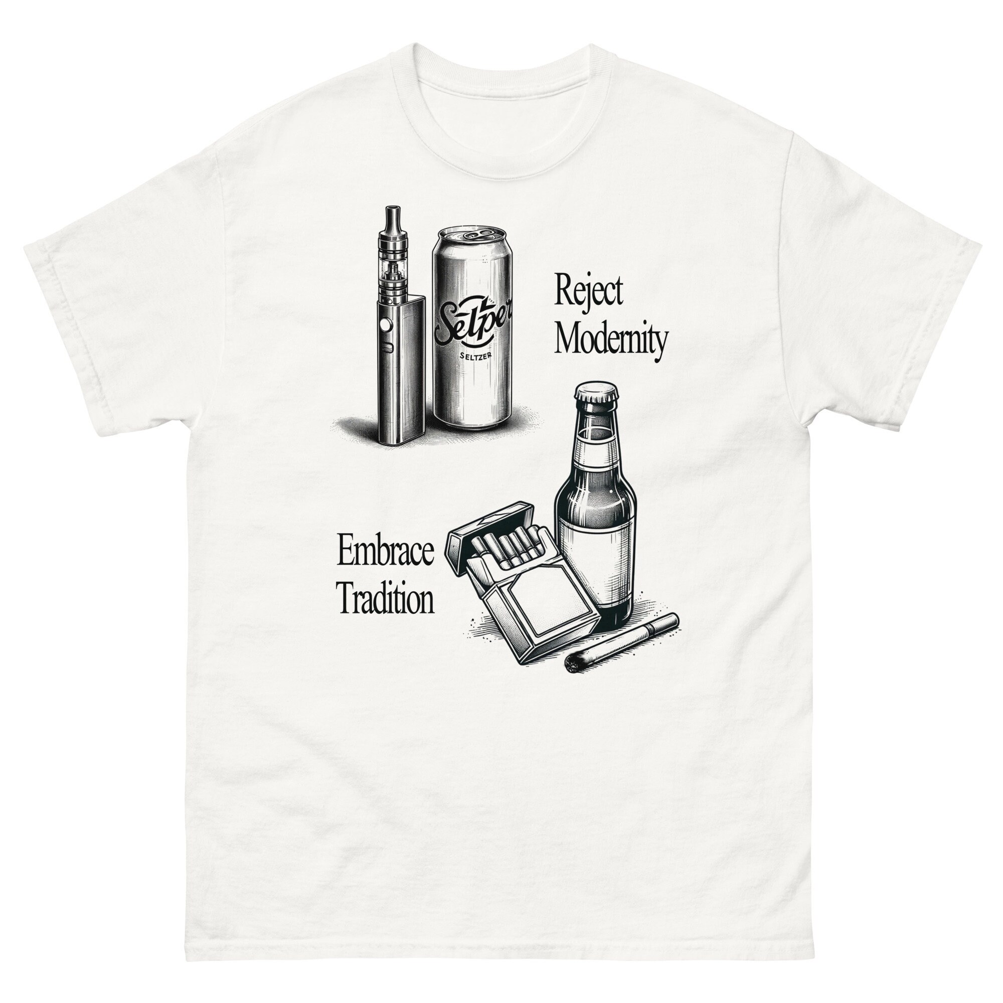 Reject Modernity, Embrace Tradition Drinking Shirt - The Ultimate Beer and Cigarette Party Tee, Anti-Vape Pro-Cigarette Joke T-Shirt