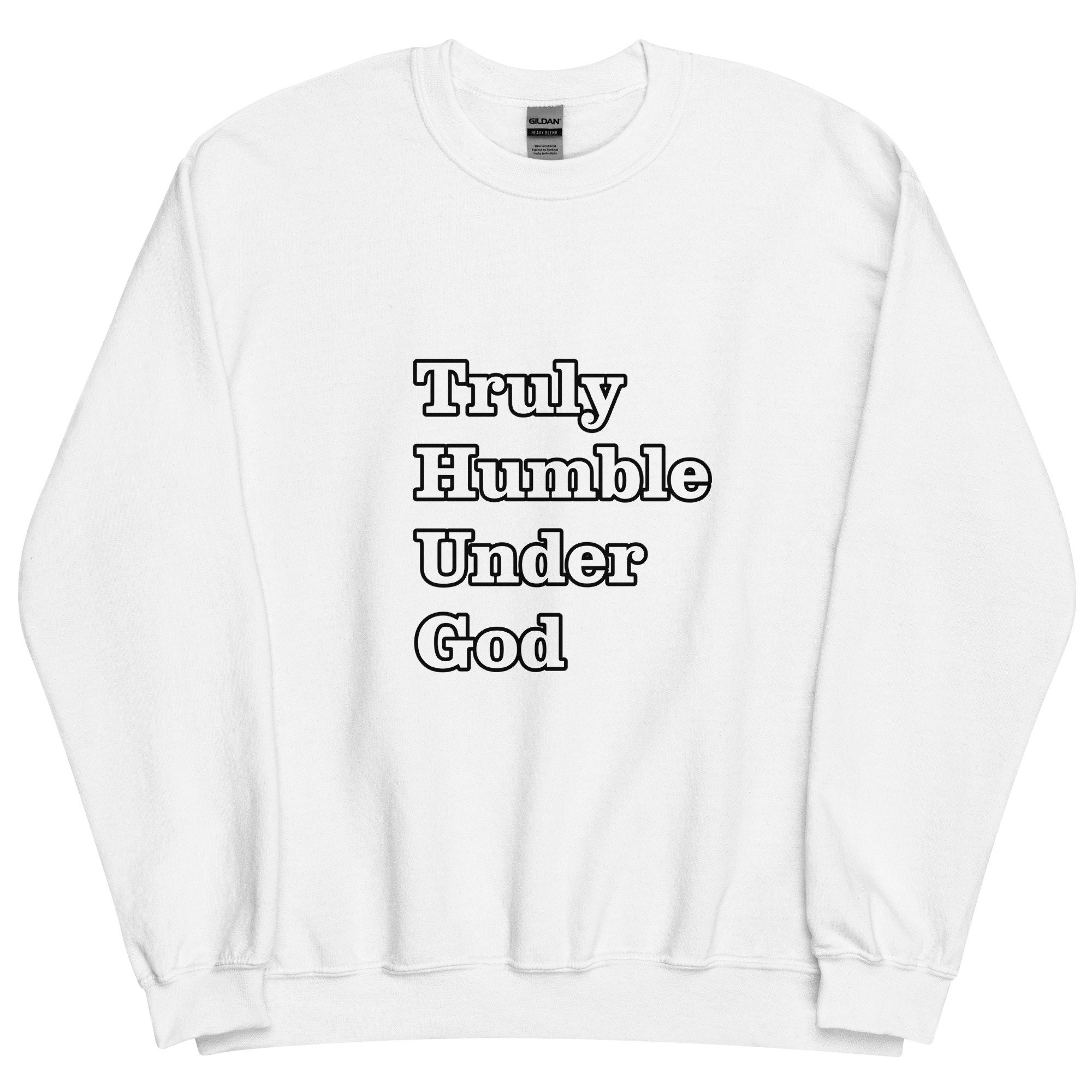 Young Truly Humble Under God Crew Neck Inspirational Etsy