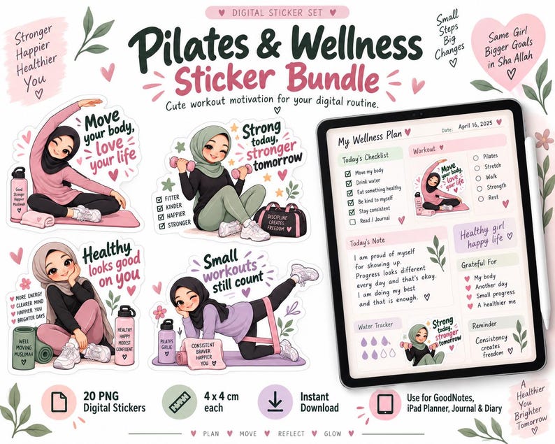 May include: A digital sticker set titled Pilates & Wellness Sticker Bundle featuring illustrations of individuals in hijabs exercising. Includes text like Move your body, love your life, Strong today, stronger tomorrow, and a digital planner interface.