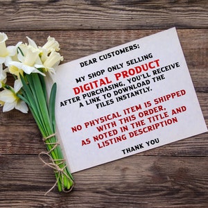 May include: A white note with the text "DEAR CUSTOMERS; MY SHOP ONLY SELLING DIGITAL PRODUCT AFTER PURCHASING, YOU'LL RECEIVE A LINK TO DOWNLOAD THE FILES INSTANTLY. NO PHYSICAL ITEM IS SHIPPED WITH THIS ORDER, AS NOTED IN THE TITLE AND LISTING DESCRIPTION THANK YOU" on a wooden surface with a bunch of white daffodils.