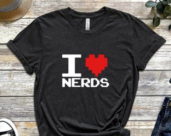 I Love nerds Shirt, Nerd Shirt, Nerd Lover, Geek Shirt, Lover Shirt, Nerd Couple Shirt, Couple Shirt, Gift For Nerd, Meme Shirt