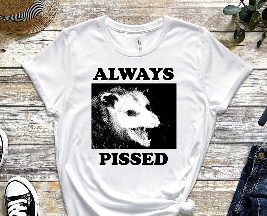 Opossum Shirt, Opossum Tee, Always Pissed Shirt, Scary Opossum Shirt ...