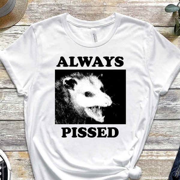 Opossum Shirt, Opossum tee, Always Pissed Shirt, Scary Opossum Shirt, Possum Shirt, Live Weird Shirt,  Awesome Opossum Tee, Weird Shirt