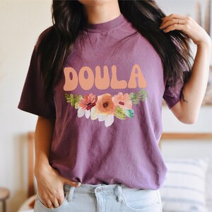 Floral Doula Shirt, Doula Life, Doula Gift, Midwife, Birth Life, Let&#39;s Doula This, Birth Worker, Home birth, Comfort Colors