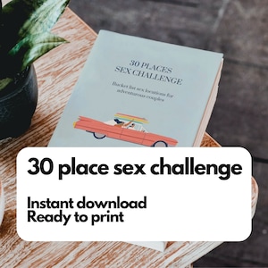 30 Places Sex Challenge - Bucket list sex, Sex Planner, Couples Gift, Sex checklist, Date night. Sex positions. Naughty Kinky List.