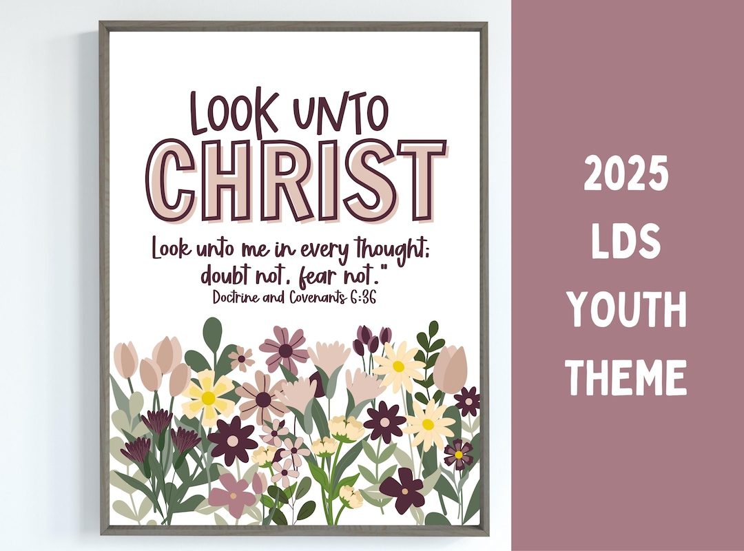 LDS 2025 Youth Theme, Look Unto Christ, Look Unto Me in Every Thought