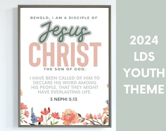 LDS 2024 Youth Theme, I am a disciple of Jesus Christ, 3 Nephi 5:13, Printable, New Youth Theme, Young Women Theme, LDS Young Women Theme