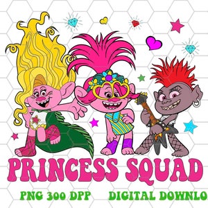 May include: A digital download of a printable design featuring three cartoon Trolls characters. The Trolls are a pink-haired Troll with a crown, a blonde Troll with a green cape, and a purple-haired Troll with a guitar. The text "Princess Squad" is written in pink letters below the characters.