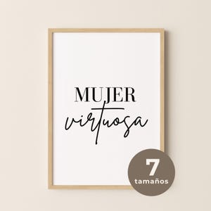 May include: A framed print with the words "MUJER virtuosa" in black script on a white background. The frame is a light wood color. A brown circle with the number "7" and the word "tamaños" is in the lower right corner.