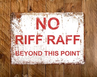Cartello in metallo "No Riff Raff Beyond this Point" / Finitura lucida impermeabile 283 mm x 197 mm