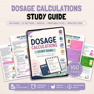 May include: A 160-page dosage calculations study guide featuring a digital and printable format updated for 2026. The cover displays a calculator, a notepad with key formulas, a syringe, and a medication vial, with text including Dosage Calculations Study Guide and Master the Math. Ensure Patient Safety.
