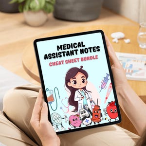 May include: A tablet displaying a "Medical Assistant Notes Cheat Sheet Bundle" with a cartoon illustration of a medical professional and medical-themed icons. The tablet is held by a person.
