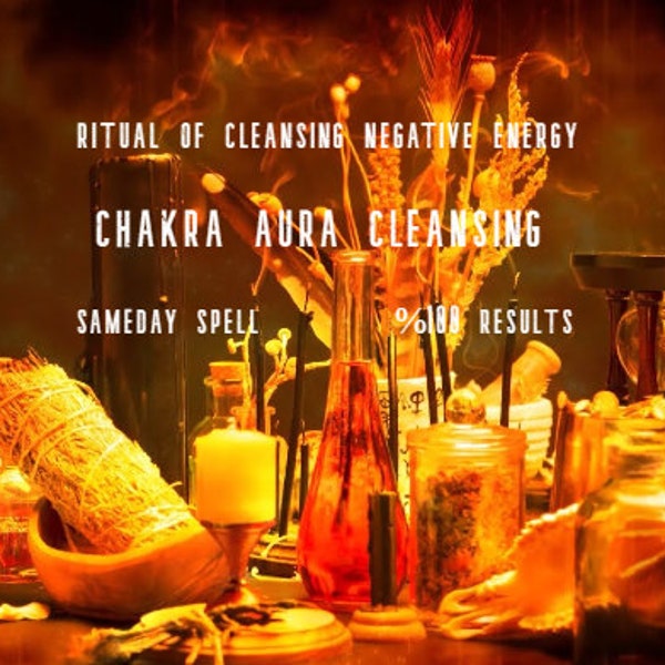 Negative Energy Clearing Spell / Aura and Chakra Clearing / Remove Negative Energy Spell / Reject Spell Remove / Curse Bad Luck