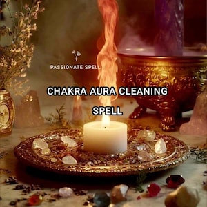 Chakra Aura Cleansing Spell, Bad Energy Clearing Spell, Blockage Removal Spell, Same Day Casting