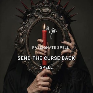 Send The Curse Back Spell, Return to Sender Spell, Spell to Protect from Enemies, Exile Spell, Sameday Casting
