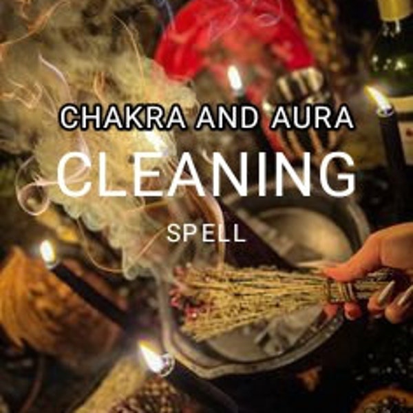 Chakra Aura Cleansing Clearing Negative Energy Same Day Casting