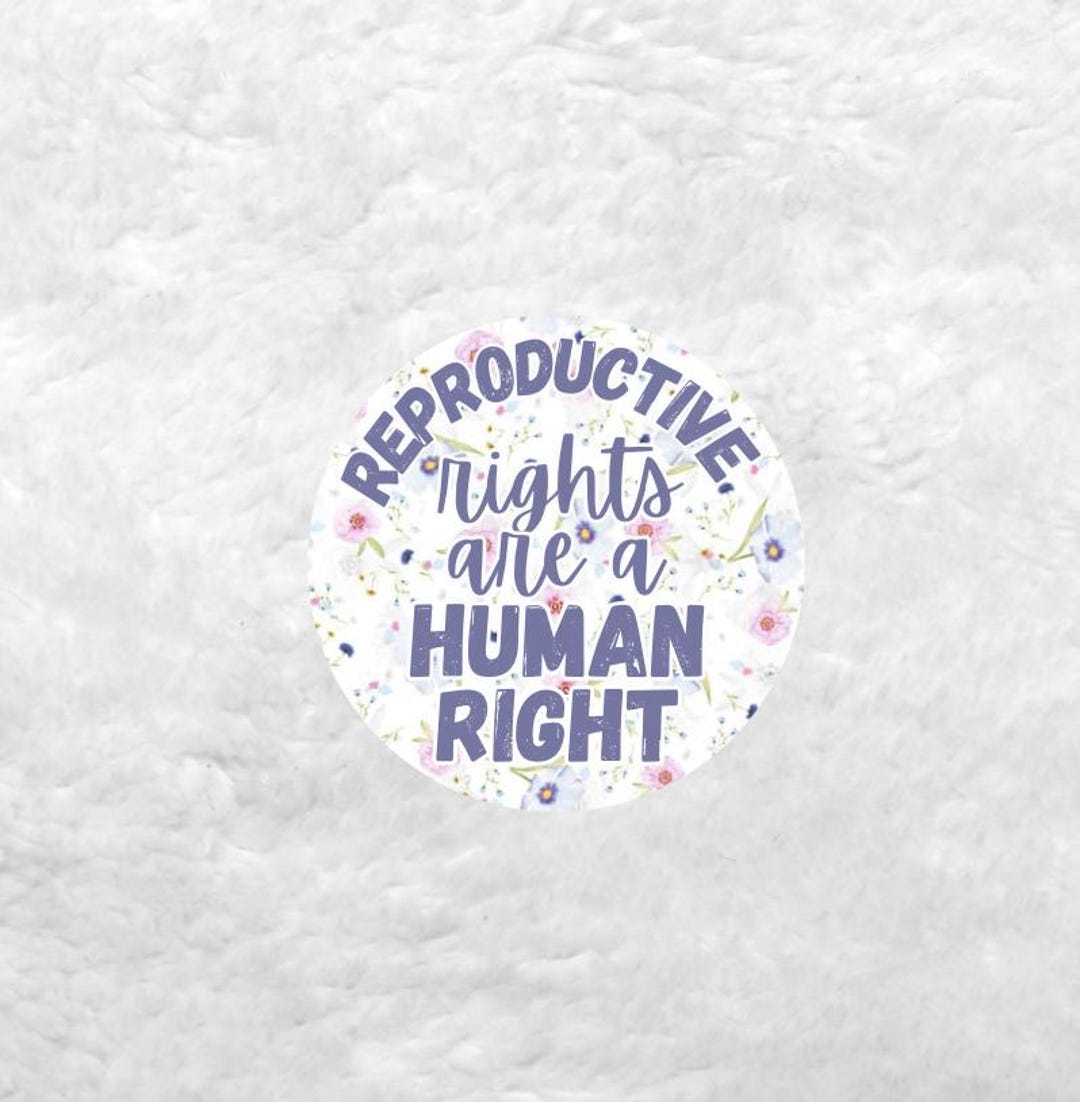 Reproductive Rights Are Human Rights Pinback Pin Button FLORAL Badge ...