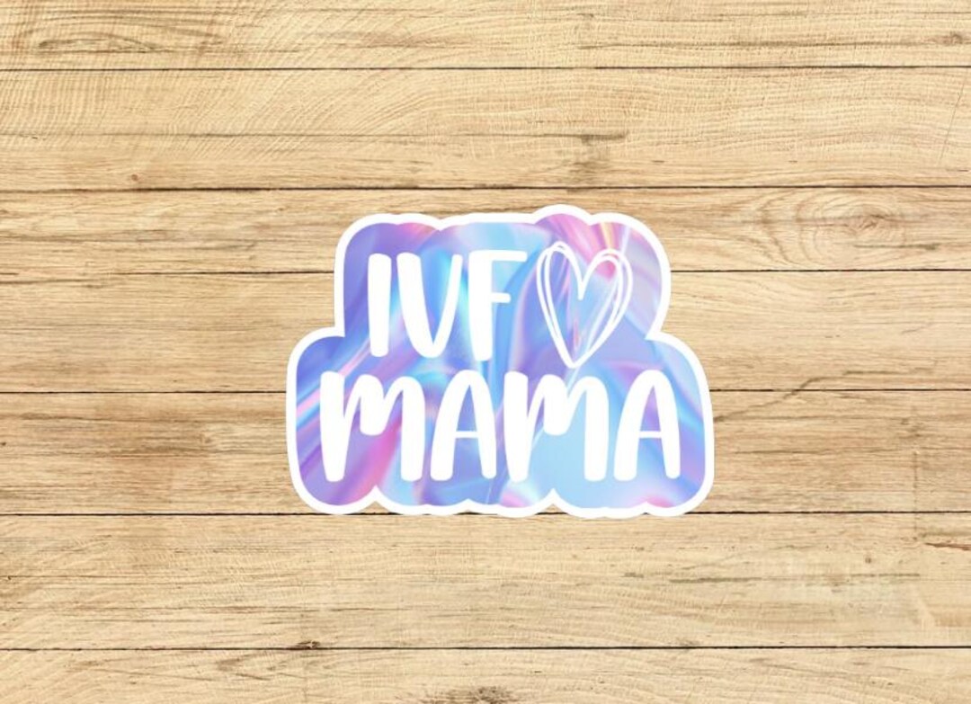 Ivf Mom Waterproof Vinyl Sticker, Ivf, Infertility, Ivf Mother, in ...