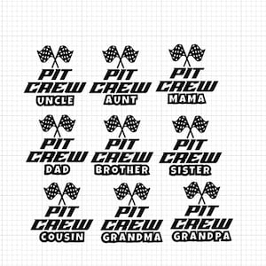 May include: Black and white graphic design featuring the words "PIT CREW" above various family titles like "UNCLE", "AUNT", and "MAMA". Each title is paired with a checkered flag design.