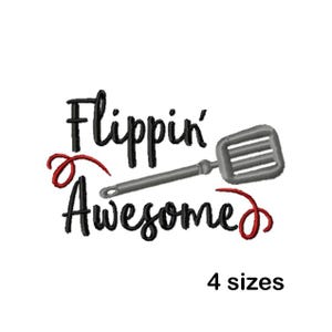 May include: An embroidered design with the words "Flippin' Awesome" in black script, accompanied by a gray spatula. Red swirls accent the text. The phrase "4 sizes" is below the design.