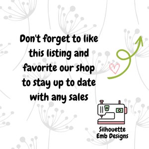 May include: A white background with a green arrow pointing upwards and a pink heart. The text "Don't forget to like this listing and favorite our shop to stay up to date with any sales" is in black text. A black and white illustration of a sewing machine is in the bottom right corner with the text "Silhouette Emb Designs" below it.
