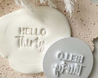 Hello Thirty Embosser Cookie Stamp Only, Fondant Stamp