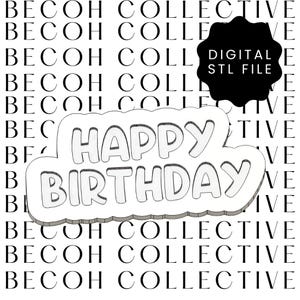 May include: A white "Happy Birthday" design, outlined in gray, against a repeating black and white "BECOH COLLECTIVE" pattern. A black digital STL file label is in the upper right corner.