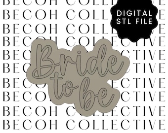 Digital STL File Bride To Be Cookie Stamp & Cutter, STL File, Digital Download, Instant File, Fondant Cookies, 3d Printing,