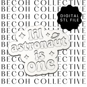 Digital STL File Lil Astronaut is One Cookie Stamp & Cutter, STL File, Digital Download, Instant File, Instant Download, 3d Printing