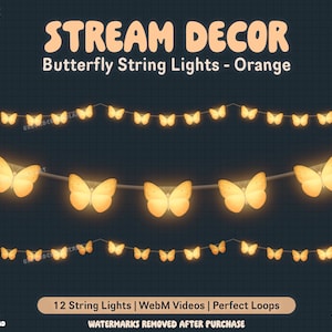 Pode incluir: Luzes de corda de borboleta laranja com 12 luzes em fila. As luzes brilham e as borboletas são animadas. O texto "STREAM DECOR" e "Butterfly String Lights - Orange" está na parte superior da imagem. O texto "12 String Lights | WebM Videos | Perfect Loops" e "WATERMARKS REMOVED AFTER PURCHASE" está na parte inferior da imagem.