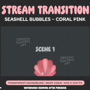 May include: A coral pink seashell with a pearl inside. The text "STREAM TRANSITION" and "SEASHELL BUBBLES - CORAL PINK" is above the seashell. The text "SCENE 1" is below the seashell. The text "GROUND CONTROL ART" appears in the top left, top right, and bottom right corners of the image.