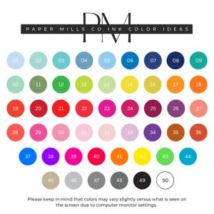 May include: A colour chart featuring 50 numbered colour swatches in a range of hues, such as blue, green, red, pink, purple, yellow, orange, and brown. The text "PAPER MILLS CO INK COLOR IDEAS" is at the top. The bottom text warns of colour variations.