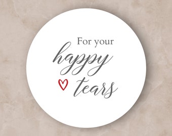 For Your Happy Tears Tissue Stickers | 2" Round Sticker | Wedding Favors